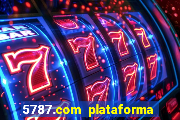 5787.com plataforma de jogos